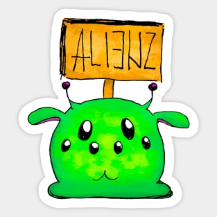 Alienz are here Sticker